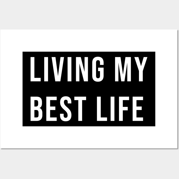 Living My Best Life Wall Art by redsoldesign